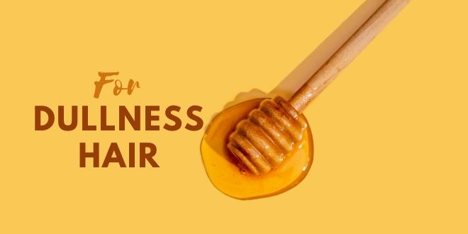 raw honey for dullness hair